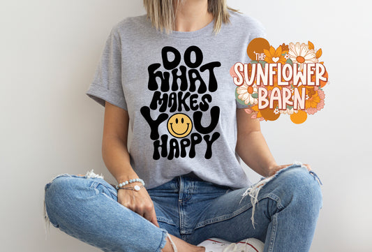What Makes You Happy Tee