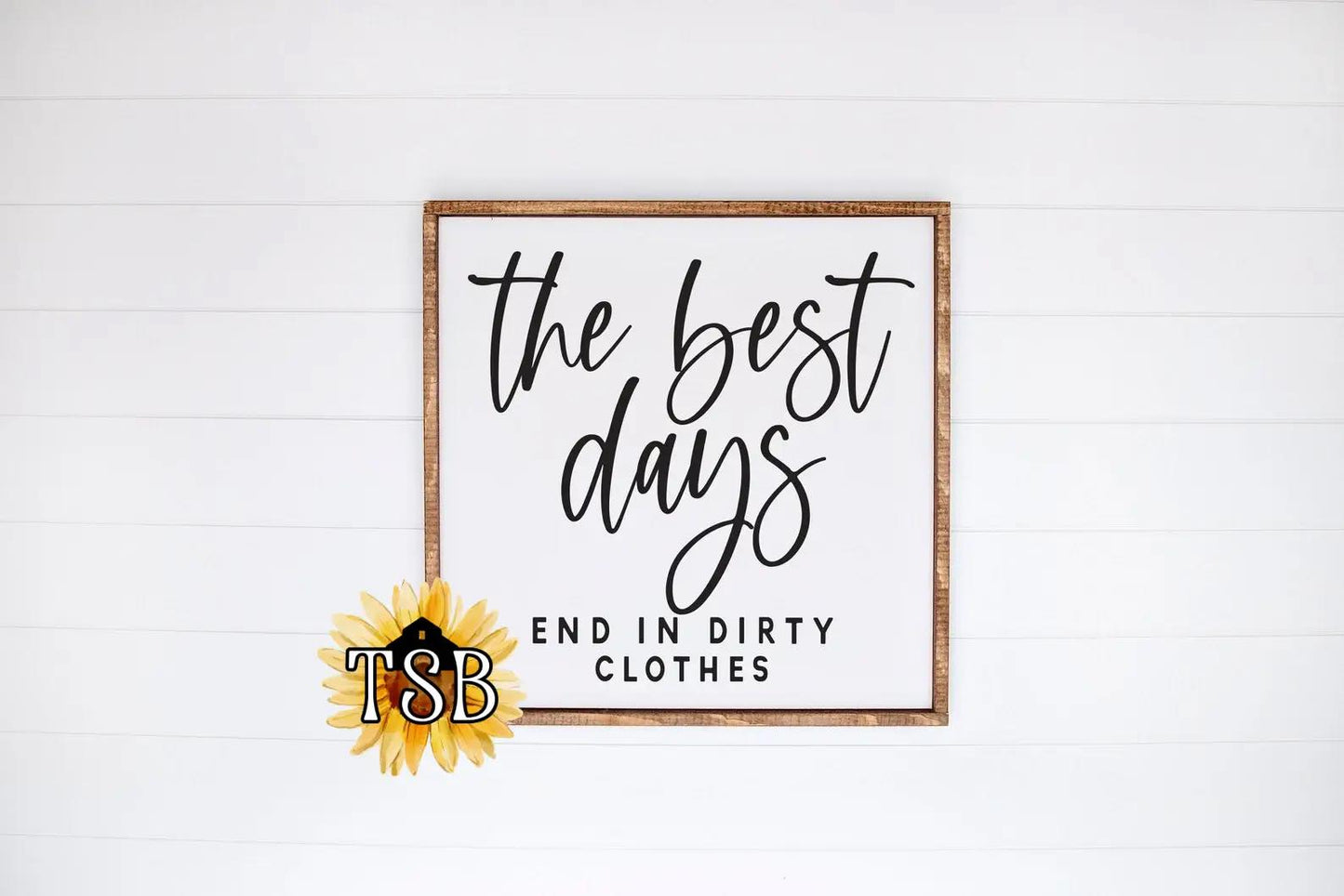 The Best Days End In Dirty Clothes