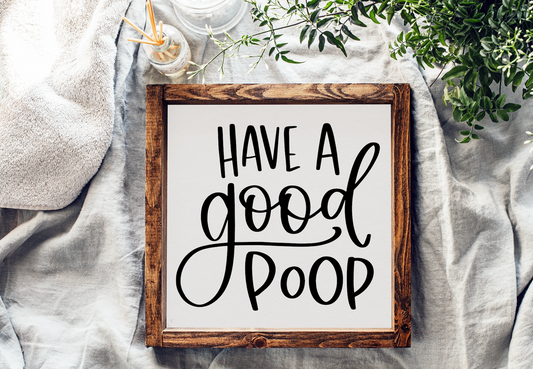 Have a Good Poop Sign